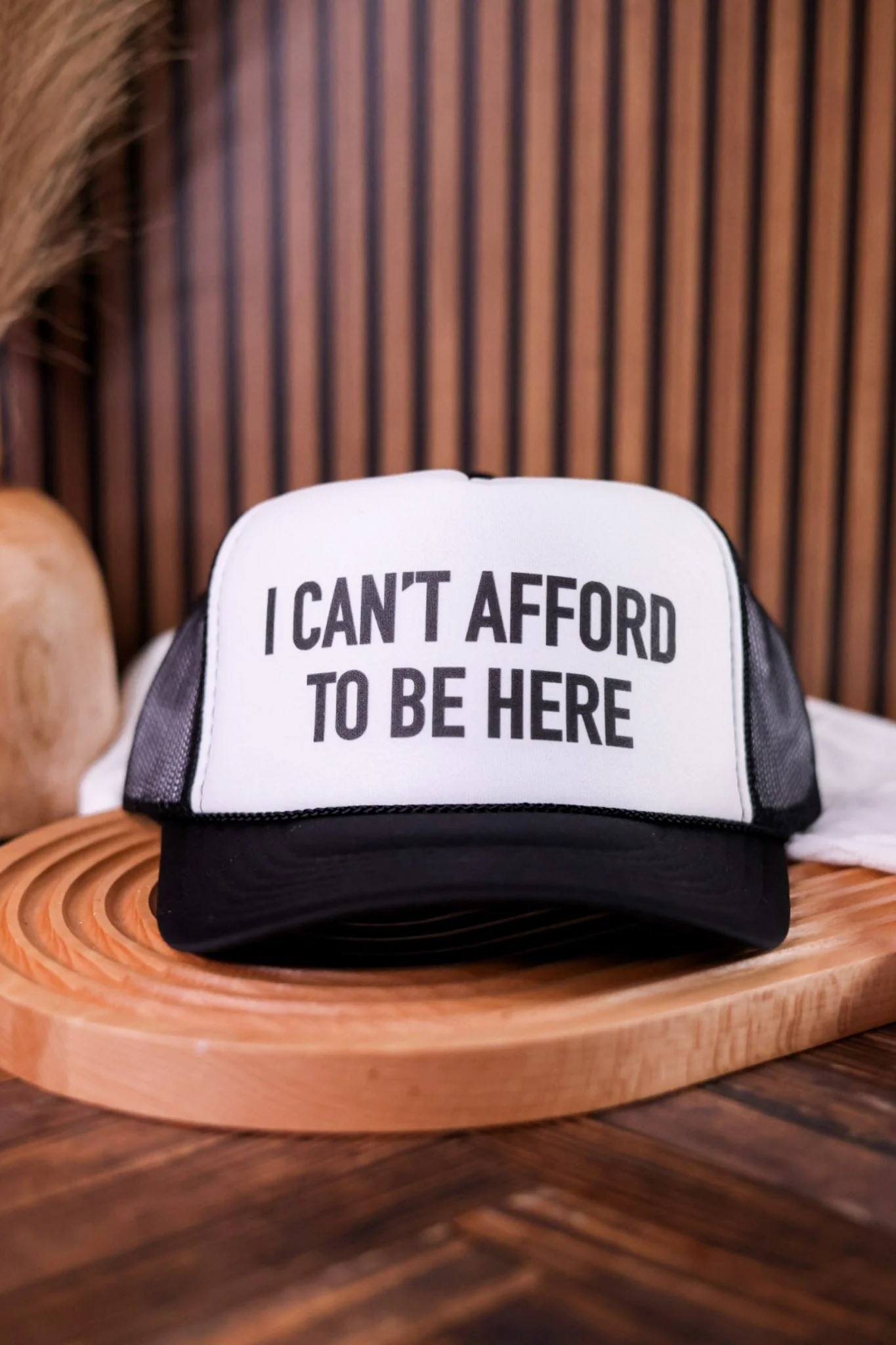 I Can't Afford To Be Here Trucker Hat